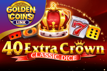 40 Extra Crown Classic Dice Golden Coins Link